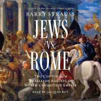 Jews vs. Rome : Two Centuries of Rebellion against the World's Mightiest Empire