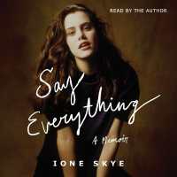 Say Everything : A Memoir