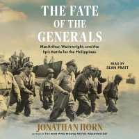 The Fate of the Generals : Macarthur, Wainwright, and the Epic Battle for the Philippines
