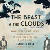 The Beast in the Clouds : The Roosevelt Brothers' Deadly Quest to Find the Mythical Giant Panda