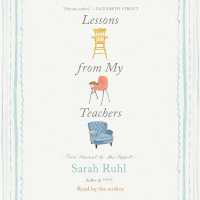 Lessons from My Teachers : From Preschool to the Present