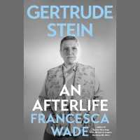 Gertrude Stein : An Afterlife