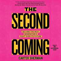 The Second Coming : Sex and the Next Generation's Fight over Its Future