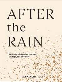 After the Rain : Gentle Reminders for Healing, Courage, and Self-Love