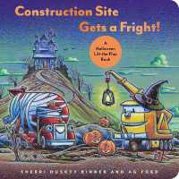 Construction Site Gets a Fright! : A Halloween Lift-the-Flap Book （Board Book）