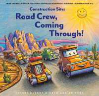 シェリ－・ダスキ－・リンカ－／Ａ．Ｇ．フォ－ド『はたらくくるまたちのどうろこうじ』（原書）<br>Construction Site: Road Crew, Coming Through!