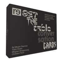 Reset the Table Conversation Cards: Questions to Help You Rediscover, Revolt, Reimagine, Redefine, and Renew