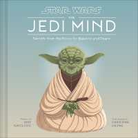 Star Wars: the Jedi Mind : Secrets from the Force for Balance and Peace
