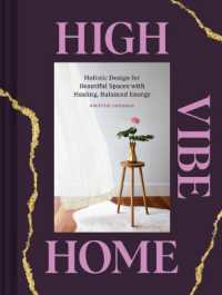 High Vibe Home : Holistic Design for Beautiful Spaces with Healing， Balanced Energy