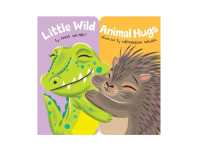 Little Wild Animal Hugs （Board Book）