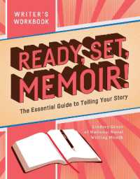 Ready， Set， Memoir! : The Essential Guide to Telling Your Story