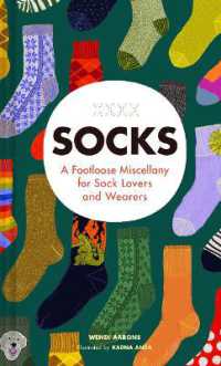 Socks : A Footloose Miscellany for Sock Lovers and Wearers