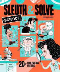Sleuth & Solve: Science : 20+ Mind-Twisting Mysteries