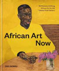 African Art Now : 50 Pioneers Defining African Art for the Twenty-First Century