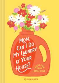 Mom, Can I Do My Laundry at Your House? : Poems from Your Adult Child