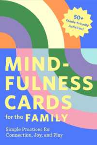 Mindfulness Cards for the Family : Simple Practices for Connection, Joy, and Play