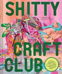 Shitty Craft Club : A Club for Gluing Beads to Trash, Talking about Our Feelings, and Making Silly Stuff