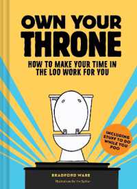 Own Your Throne : How to Make Your Time in the Loo Work for You