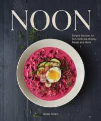 Noon : Simple Recipes for Scrumptious Midday Meals and More