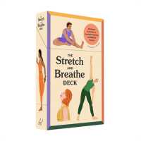 Stretch and Breathe Deck : 60 Simple Exercises to Increase Flexibility and Release Tension