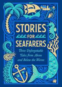 Stories for Seafarers : Three Unforgettable Tales from above and below the Waves