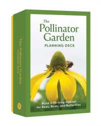 Pollinator Garden Planning Deck : Build a Thriving Habitat for Bees, Birds, and Butterflies (A 109-Card Box Set)