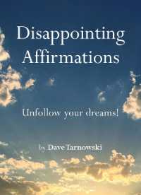 Disappointing Affirmations : Unfollow your dreams! (Disappointing Affirmations)