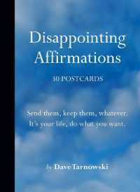 Disappointing Affirmations: 30 Postcards : Send them, keep them, whatever. It's your life, do what you want.