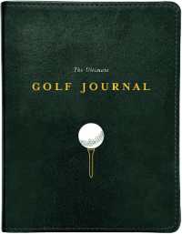 Ultimate Golf Journal : Keeping My Game on Course