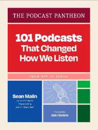 The Podcast Pantheon : 101 Podcasts That Changed How We Listen—From WTF to Serial