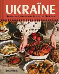 Ukraïne : Recipes and Stories from Kyiv to the Black Sea