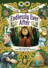 Endlessly Ever After: Endlessly Adventures : Pick YOUR Path to Countless Fairy Tale Endings! (Endlessly Adventures)