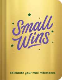 Small Wins : A Journal to Celebrate Your Mini Milestones