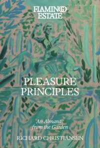 Flamingo Estate Pleasure Principles : An Almanac from the Garden