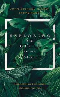 Exploring the Gifts of the Spirit : Discovering the Power God Has for You