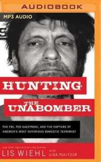 Hunting the Unabomber : The FBI, Ted Kaczynski, and the Capture of America's Most Notorious Domestic Terrorist