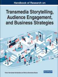 Handbook of Research on Transmedia Storytelling, Audience Engagement, and Business Strategies