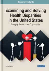 Examining and Solving Health Disparities in the United States : Emerging Research and Opportunities