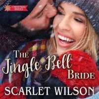 The Jingle Bell Bride (Christmas Brides Series, 2)