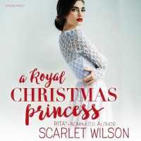A Royal Christmas Princess : A Royal Christmas Romance