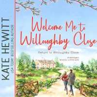 Welcome Me to Willoughby Close : A Return to Willoughby Close Romance (Return to Willoughby Close)