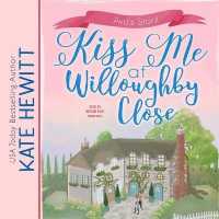 Kiss Me at Willoughby Close Lib/E (Willoughby Close Series Lib/e, 4)