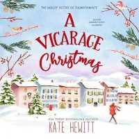 A Vicarage Christmas Lib/E : A Holley Sisters of Thornthwaite Romance (Holley Sisters of Thornthwaite Series Lib/e) （Library）