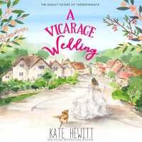 A Vicarage Wedding Lib/E : A Holley Sisters of Thornthwaite Romance (Holley Sisters of Thornthwaite Series Lib/e) （Library）