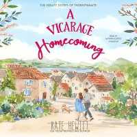 A Vicarage Homecoming : A Holley Sisters of Thornthwaite Romance (Holley Sisters of Thornthwaite)