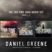 The End Time Saga Boxed Set, Books 1-3 : End Time, the Breaking, the Rising, and 'the Gun' (End Time Saga, 1-3)