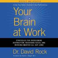 Your Brain at Work, Revised and Updated : Strategies for Overcoming Distraction, Regaining Focus, and Working Smarter All Day Long