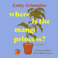 Where Is the Mango Princess? : A Journey Back from Brain Injury （Library）