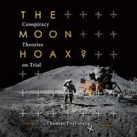 The Moon Hoax? Lib/E : Conspiracy Theories on Trial (Science and Fiction Series Lib/e) （Library）