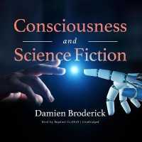 Consciousness and Science Fiction (Science and Fiction Series Lib/e) （Library）